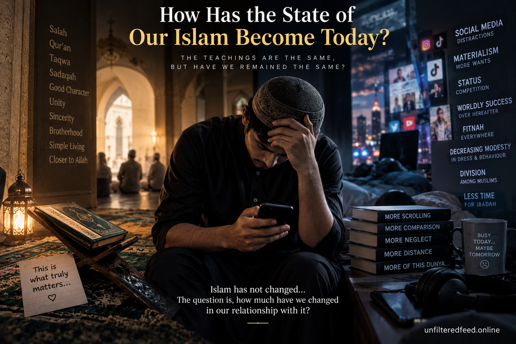How has the state of our Islam become today
